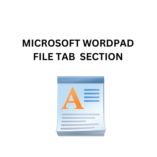 3.MICROSOFT WORDPAD FILE TAB  SECTION